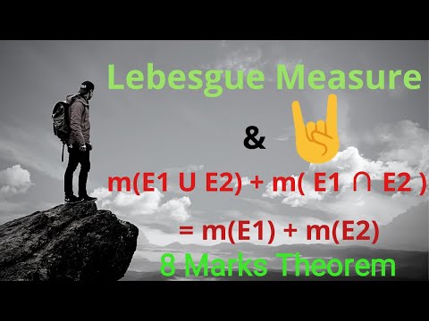 Lebesgue Measure || Prove that, if E1 & E2 measurable sets then  m(E1 U E2)+ m(E1 ∩ E2)= m(E1)+m(E2)
