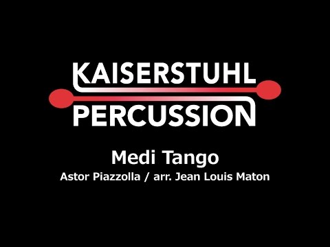 Kaiserstuhl Percussion - Medi Tango (Astor Piazzolla)