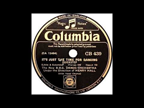 Henry Hall & The New BBC Dance Orchestra - ' Its Just The Time For Dancing' - May 1932 - Stereo