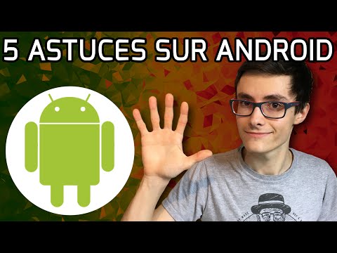 5 ASTUCES à connaître sur ANDROID !