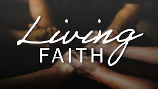 #1 Living Faith: Believing Beyond what I'm Seeing