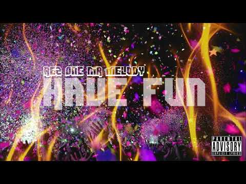RezOne Ft MrMelody - Have Fun