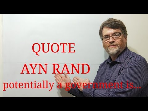 English Tutor Nick P Quotes (199) Ayn Rand - Potentially a Government is the Most ...