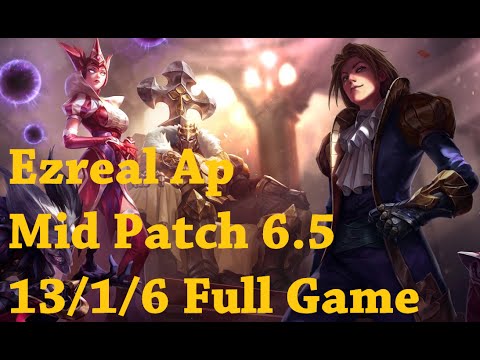 Ezreal AP Mid [Patch 6.5] [Full game 13/1/6]