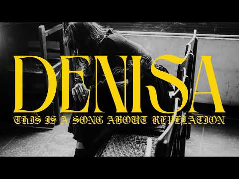 Denisa "This is a Song About Revelation"