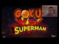 MaSTAR Media S Goku Vs Superman Animated Movie Reaction He Needs Hired NOW