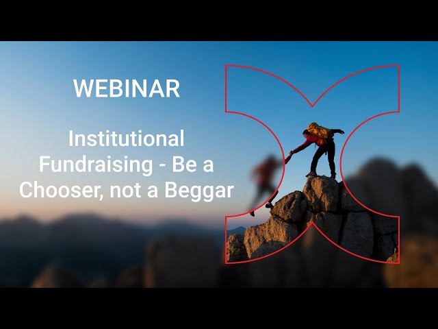 Webinar with Nexell & Salesforce: Institutional Fundraising - Be a Chooser, not a Beggar
