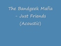 The Bandgeek Mafia - Just Friends (Acoustic ...