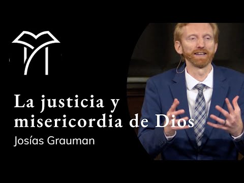 The Justice and Mercy of God - Josiah Grauman