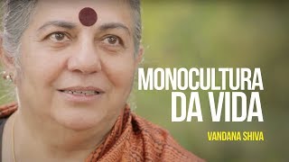 Monocultura da vida