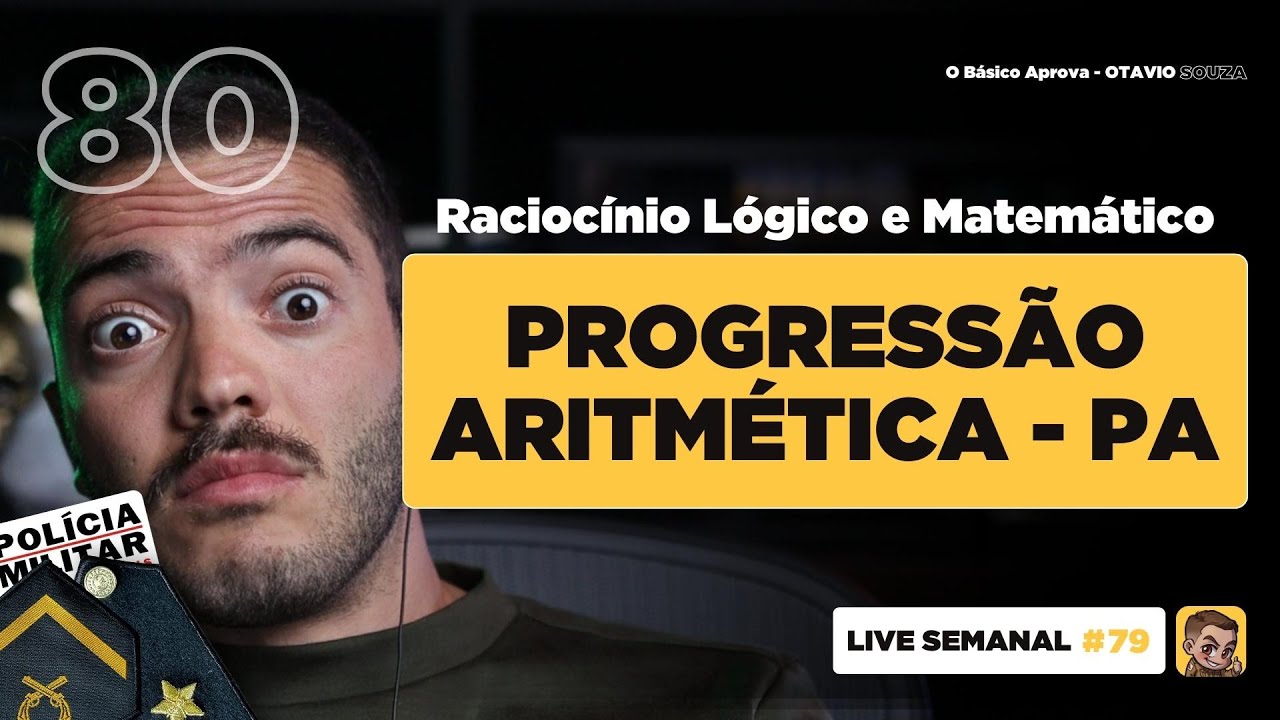Live 80 - Raciocínio Lógico e Matemático: Questões Progressão Aritmética (PA)