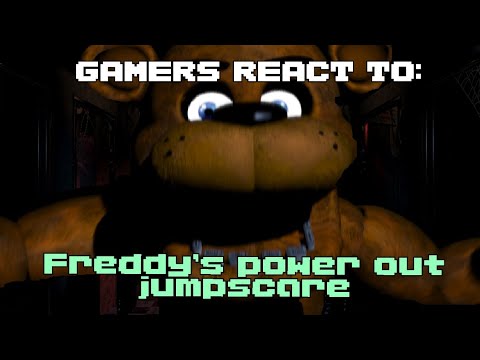 Gamers/YouTubers react to Freddy's power out jumpscare 》 Five Nights at Freddy's