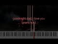 Goodnight Dad I Love You Wishing PIANO TUTORIAL