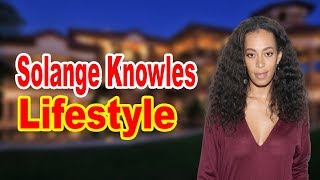 Solange Lifestyle 2020 ★ Boyfriend & Biography