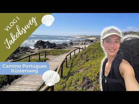 VLOG 1 Mein Jakobsweg | Camino Portugues - Küstenweg, März 2024