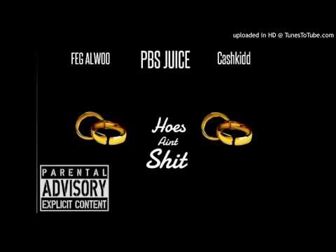 ALWOO - Hoe's Ain't SHIT (FT. PBS Juice & Cash Kidd) Prod By CLICKKLACK