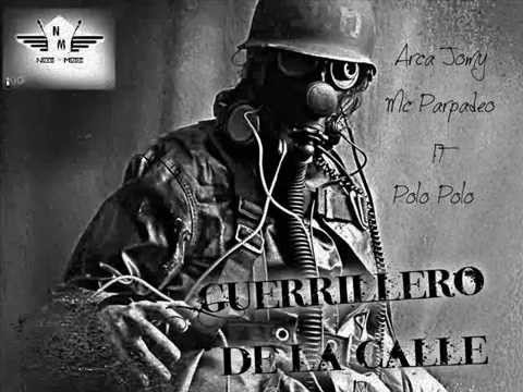 GUERRILLERO DE LA CALLE  ARCA JOMY MC PARPADEO FT POLO POLO