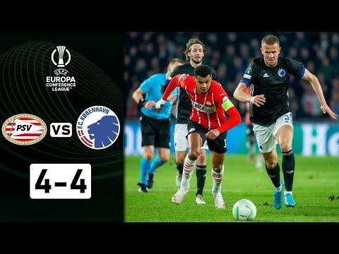 psv vs fc copenhagen 4-4 highlights & uefa europa conference league
