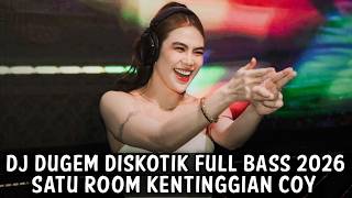 Download lagu DJ DUGEM DISKOTIK FULL BASS 2026 ( SATU ROOM KETINGGIAN COY )  mp3