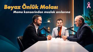 3 Uzman, Tek Sohbet: Meme Kanserinden Unutulmaz Meslek Anılarına | Beyaz Önlük M