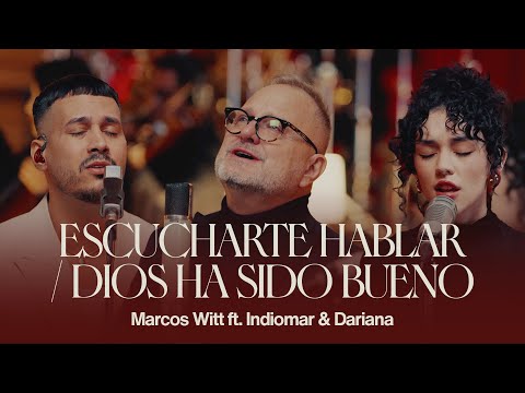 Marcos Witt | Escucharte hablar / Dios ha sido bueno Feat. Dariana e Indiomar (Video Oficial)