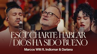 Escucharte Hablar / Dios Ha Sido Bueno (feat. Indiomar & Dariana)