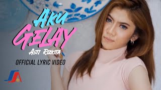 Download lagu Asti Rizkita - Aku Gelay mp3