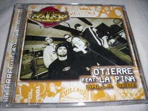 OTIERRE FEAT LA PINA "la O la T la R"