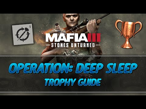 Mafia 3 Stones Unturned | Operation: Deep Sleep Trophy Guide