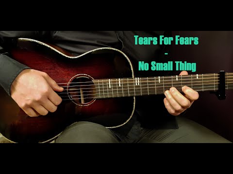 No Small Thing - Tears For Fears