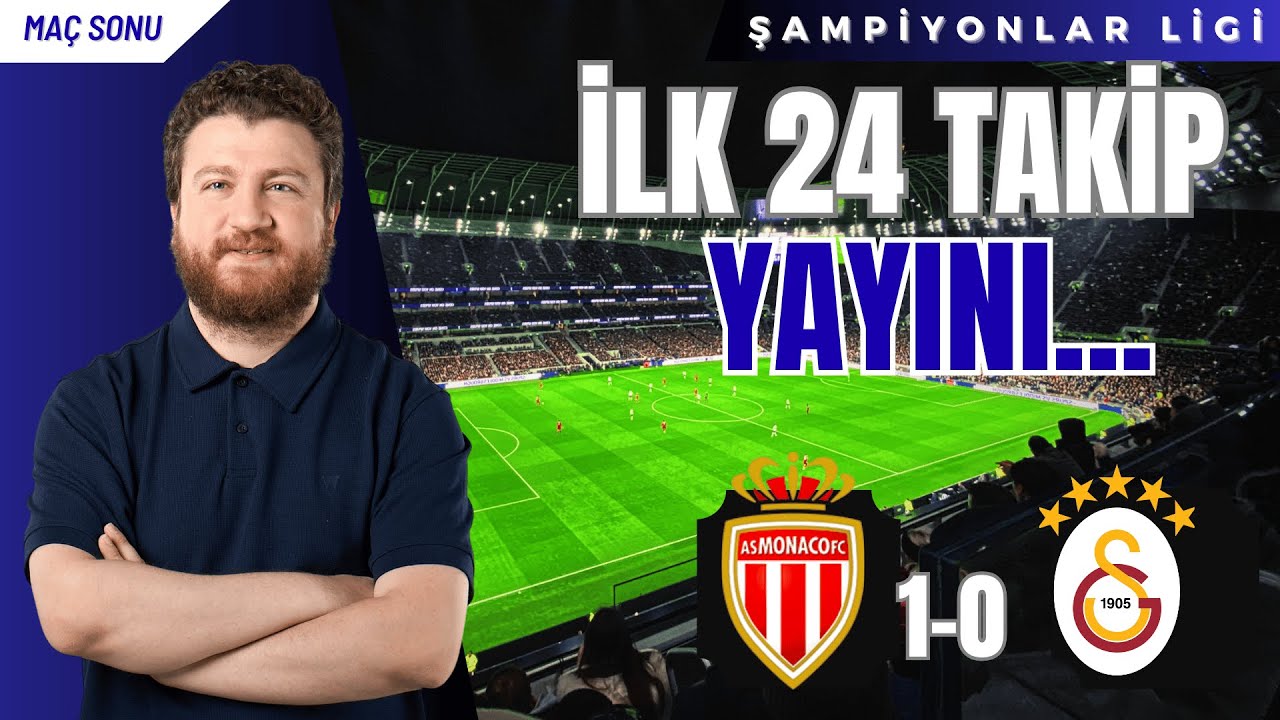 İlk 24 Takip Yayını | Monaco 1-0 Galatasaray | 3 Yıllık Aralık Kabusu, Kadro Mühendisliği, Transfer