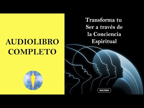 📚Transforma tu Ser a través de la Conciencia Espiritual🕊️​🔊​Audiolibro Completo | Diego Leverone🙏💖✨