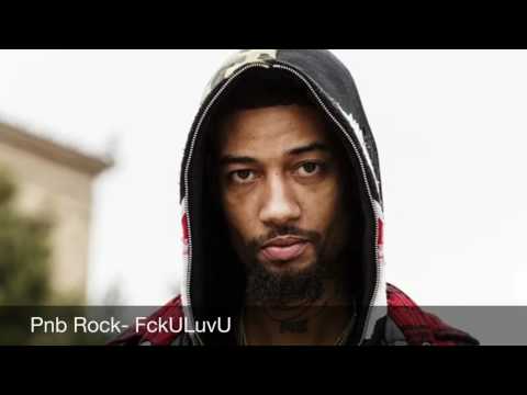 Pnb Rock- Fck You Love You (Unreleased 2017)