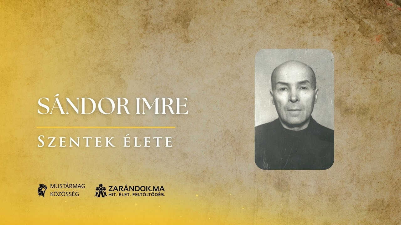 Sándor Imre vértanú, aki nem engedett a kommunista hatalom nyomásának – Szentek élete