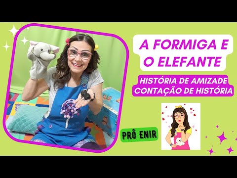 A Formiga e o Elefante - História sobre Amizade - Prô Enir