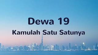 Download lagu Dewa 19 - Kamulah Satu Satunya // Glory Video Lyric mp3