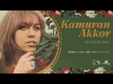 Aşk Eski Bir Yalan - Kamuran Akkor