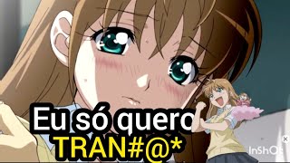 B gata H kei (Edit) Eu so quero trans#@ assista com a namorada. # bgatahkei # Edit #Hanagakisan
