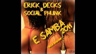 Erick Decks & Social Phunk - E Samba 2011 (Ibiza Rework)