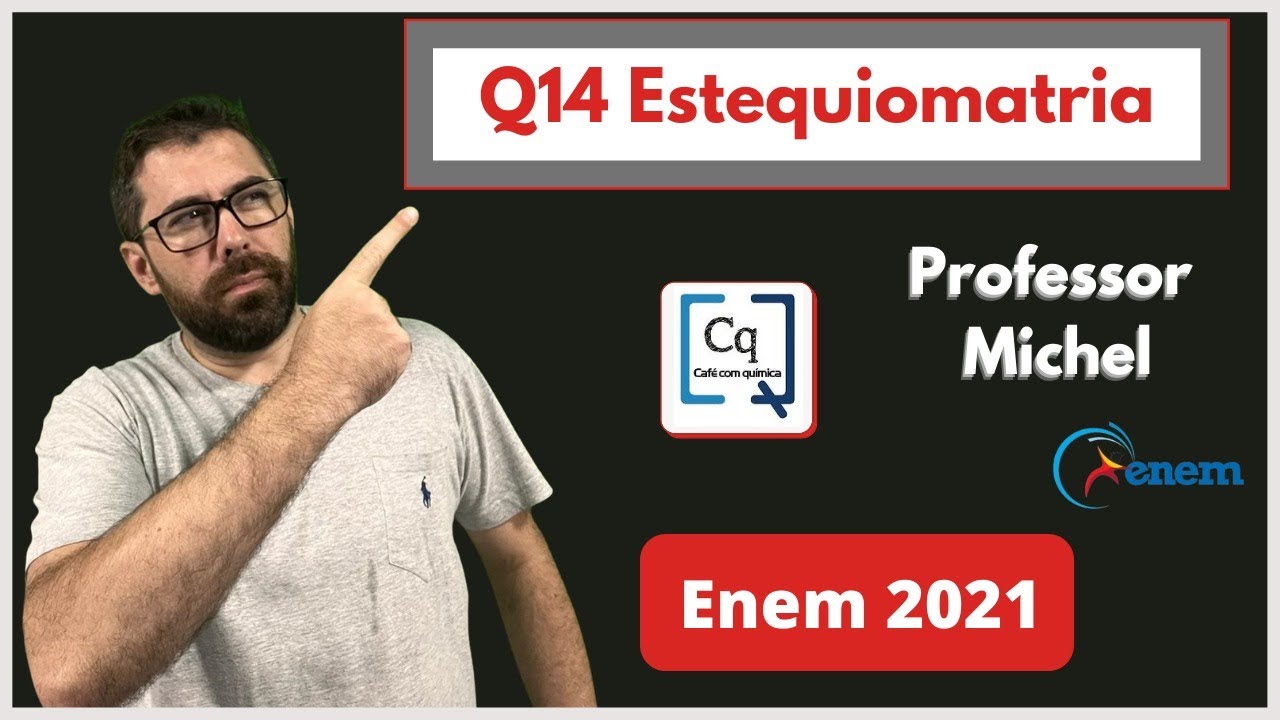 ENEM 2021  - QUÍMICA -  ESTEQUIOMETRIA