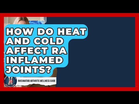 How Do Heat And Cold Affect RA Inflamed Joints? - Rheumatoid Arthritis Wellness Guide