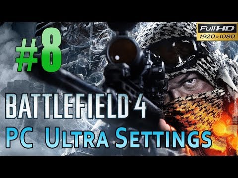 Battlefield 4 [PC Max/Ultra Settings] Gameplay Walkthrough Part 8 Kunlun Mountains #1 1080p