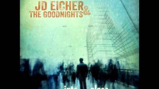 JD Eicher & the Goodnights - The Last Love Song