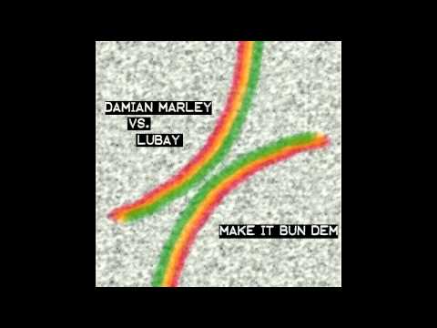 Damian Marley vs Skrillex - Make it Bun Dem (lubay remix)
