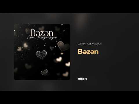 Elton Hüseynəliyev — Bəzən (Rəsmi Audio)