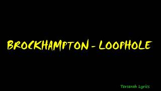 BROCKHAMPTON - LOOPHOLE