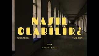 Tuwran & Tunateka - Nasıl Olabilir¿ (Official Video)