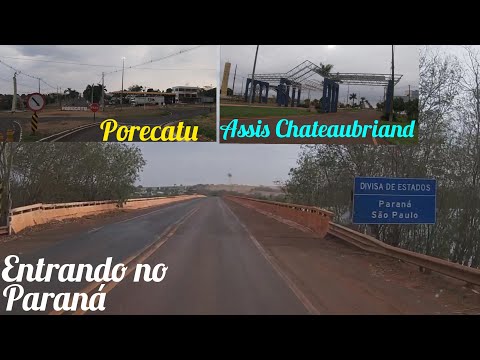 Chegando a Assis Chateaubriand e em porecatu,no Paraná.