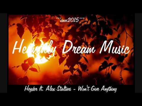 Heyder ft. Alex Staltari - Won't Give Anything