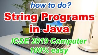 String Programs in Java | Important | ICSE Class 10 Computer